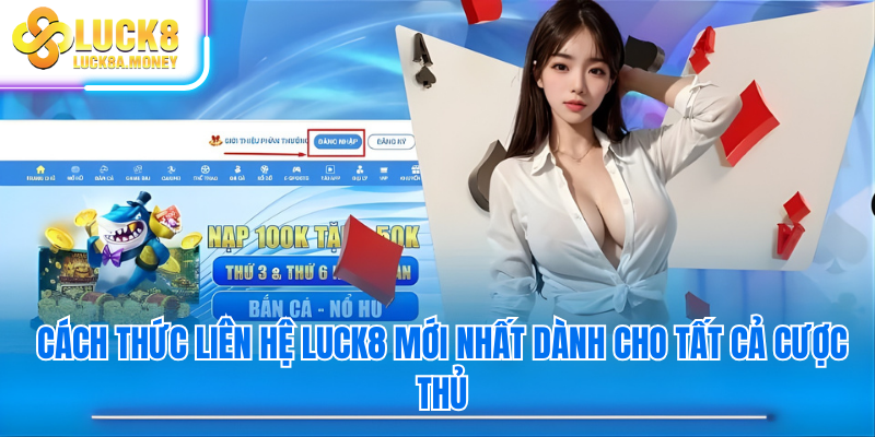 Cách thức liên hệ Luck8 mới nhất dành cho tất cả cược thủ